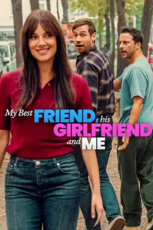 My Best Friend, His Girlfriend and Me (2026) WEB-DL Dual Audio [Hindi ORG. + English] Movie 480p | 720p | 1080p